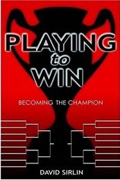 A blacked out trophy with a red backdrop. The text says "Playing to Win: Becoming the Champion," by David Sirlin. There are two white competition brackets underneath the text.
