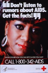 A poster with a woman’s face, looking out at the audience. A header over the poster reads, “Don’t listen to rumors about AIDS. Get the facts!” Below the woman’s face, another caption reads: “Know for sure how you can get it & how you can’t. Call 1-800-342-AIDS.” The very bottom of the poster has two icons, one for the Public Health Service/US Department of Health and Human Services and one for the American Red Cross.