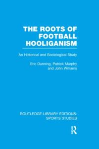 The cover to The Roots of Football Hooliganism is simple containing a sky blue background and white text
