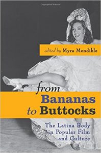 The front cover for "From Bananas to Buttocks: The Latina Body in Popular Film and Culture."
