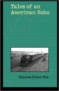 A green book cover with a black and white picture of a freight train at the bottom. Text reads, "Tales of an American Hobo. Charles Elmer Fox"