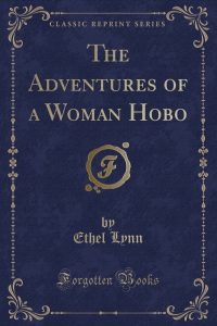 A blue book cover with a decorative silver border. In the middle is a thick cursive F with a circle around it, imitating wax seals. Text reads, "Classic Reprint Series. The Adventures of a Woman Hobo. by Ethel Lynn. Forgotten Books."